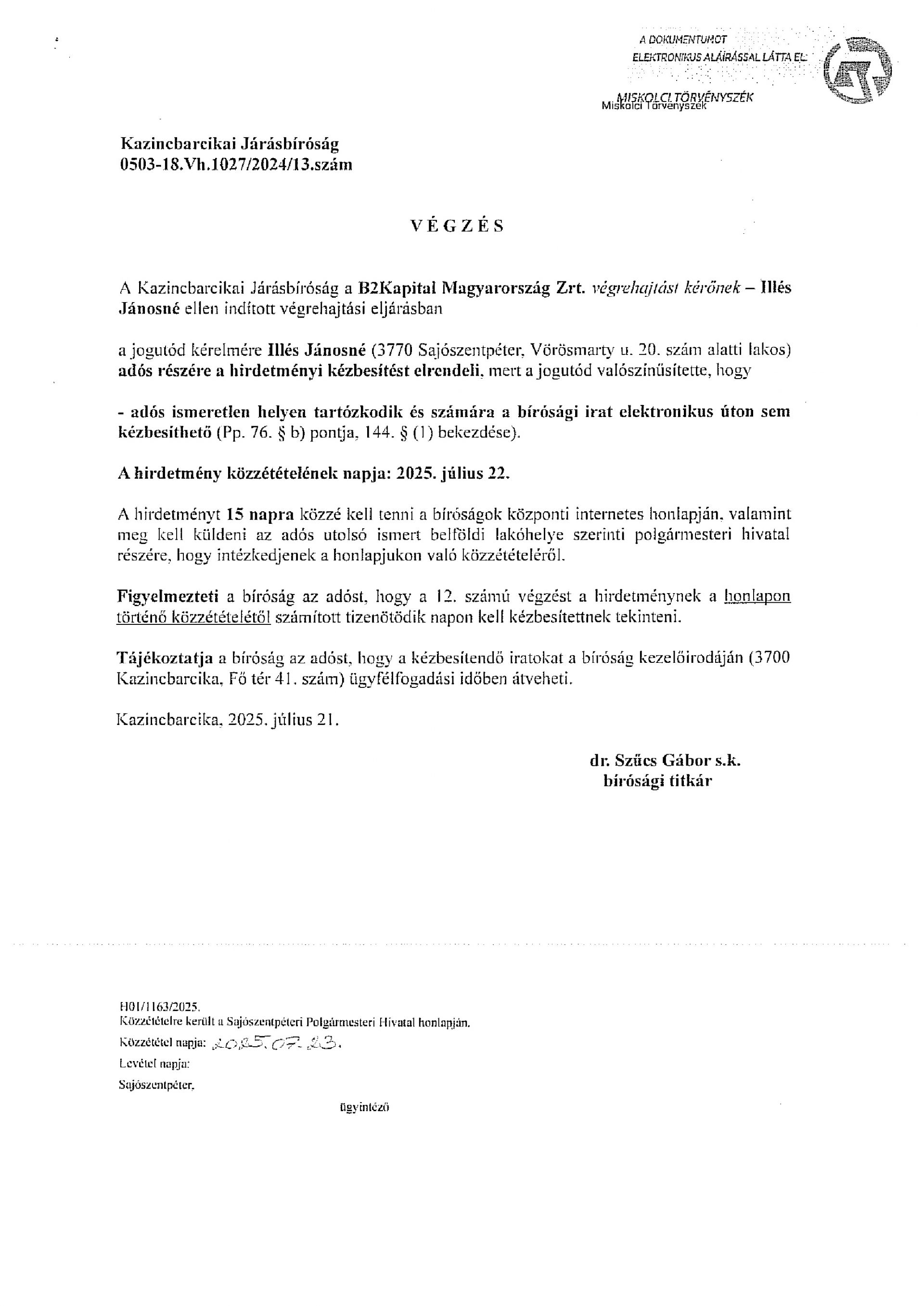 A Kazincbarcikai Járásbíróság 2021. július 21. napján kelt 0503-18.Vh.1027/2024/13. számú végzése